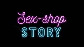 Sex-Shop Story en replay
