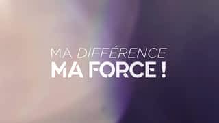 Ma différence, ma force ! (version longue)
