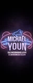 Michaël Youn : du Morning Live à Divorce Club