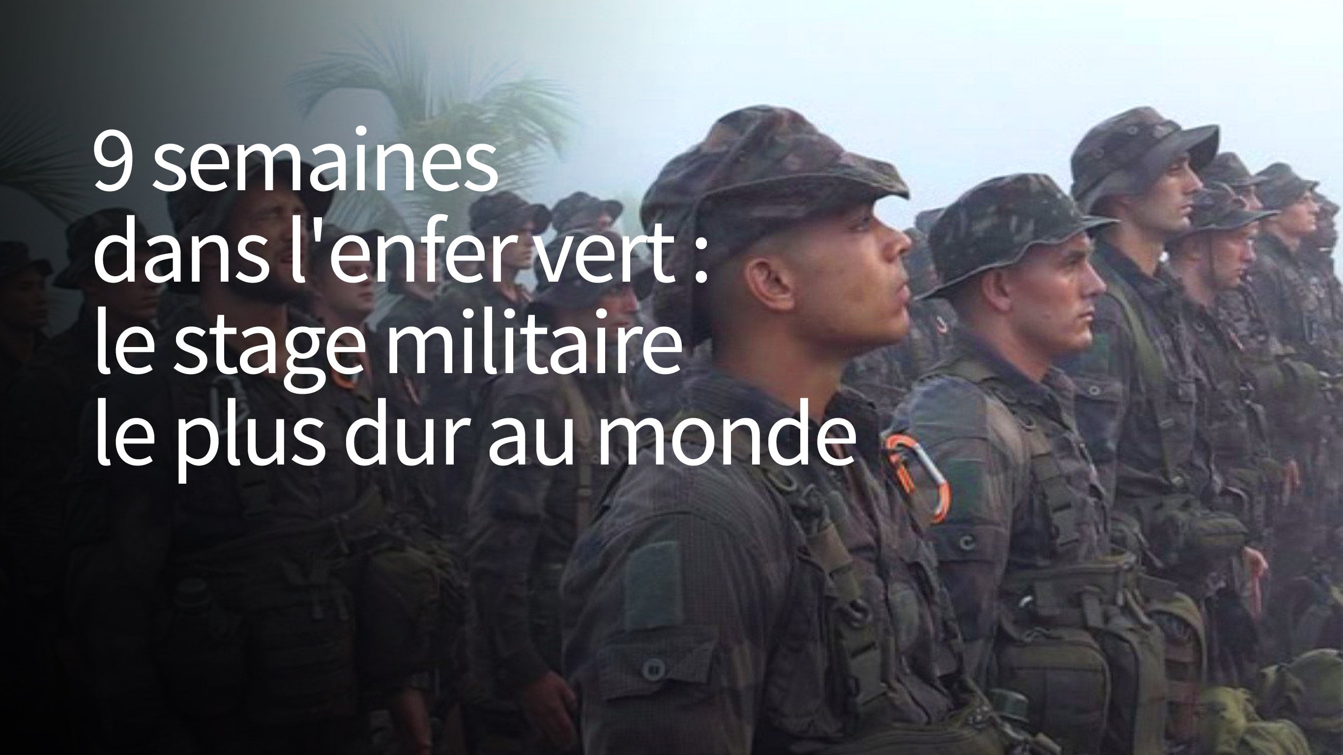 9 Semaines Dans L Enfer Vert Le Stage Militaire Le Plus Dur Au Monde Sur 6play Voir Les Episodes En Streaming