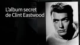 L'album secret de Clint Eastwood en replay