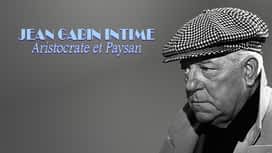 Jean Gabin intime : aristocrate et paysan en replay