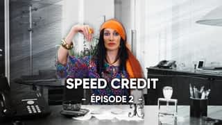 Speed Credit : Episode 2