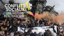Conflits sociaux : une histoire bien française ! en replay