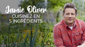 Jamie Oliver : cuisinez en 5 ingrédients en replay