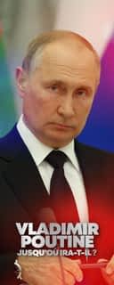 Vladimir Poutine : jusqu'où ira-t-il ?