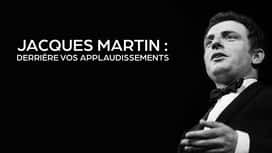 Jacques Martin : derrière vos applaudissements en replay