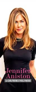 Jennifer Aniston : la girlfriend d'Hollywood