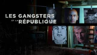 Les gangsters et la République