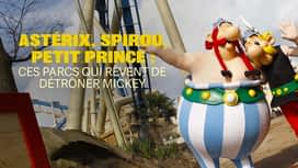 Astérix, Spirou, Petit Prince : ces parcs qui rêvent de détrôner Mickey en replay