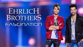 Ehrlich Brothers : Fascination en replay