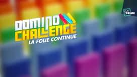 Domino Challenge - La folie continue en replay