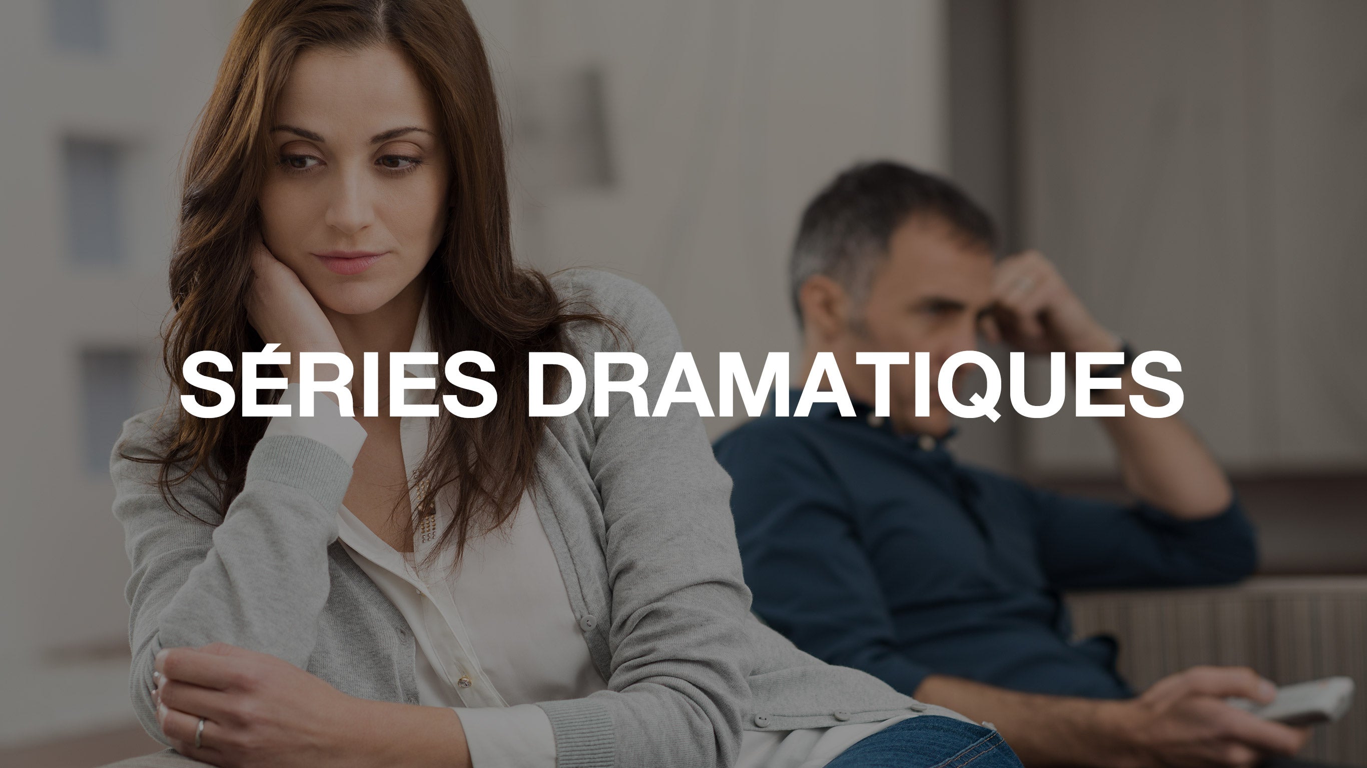 Les séries dramatiques